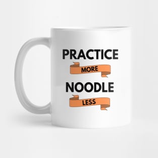 Practice More Noodle Less Light Theme Mug